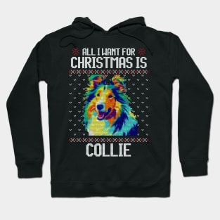 All I Want for Christmas is Collie - Christmas Gift for Dog Lover Hoodie